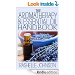 The Aromatherapy & Essential Oils Handbook
